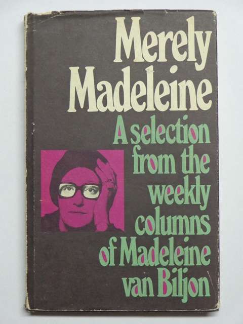 Merely Madeleine, A Selection from the Weekly Columns - Madeleine van Biljon