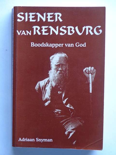 Siener van Rensburg, Boodskapper van God - Adriaan Snyman
