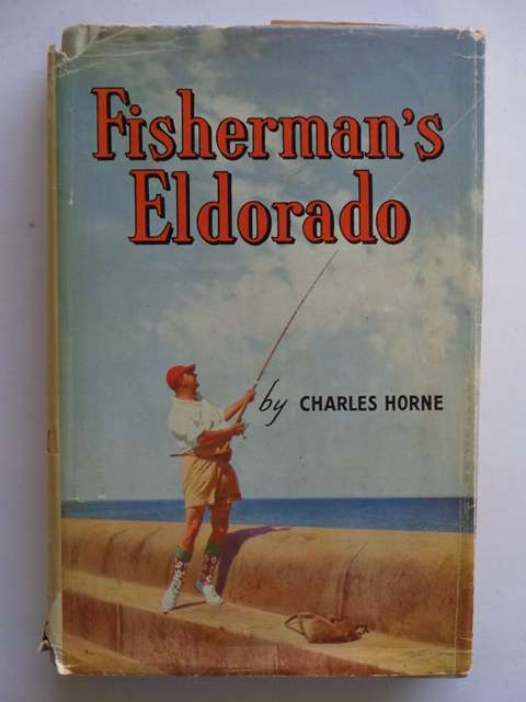 Fisherman's Eldorado - Charles Horne