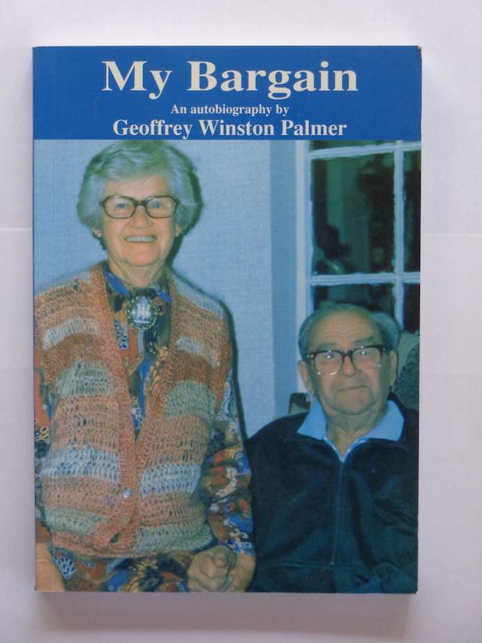 My Bargain, An Autobiography - Geoffrey Winston Palmer