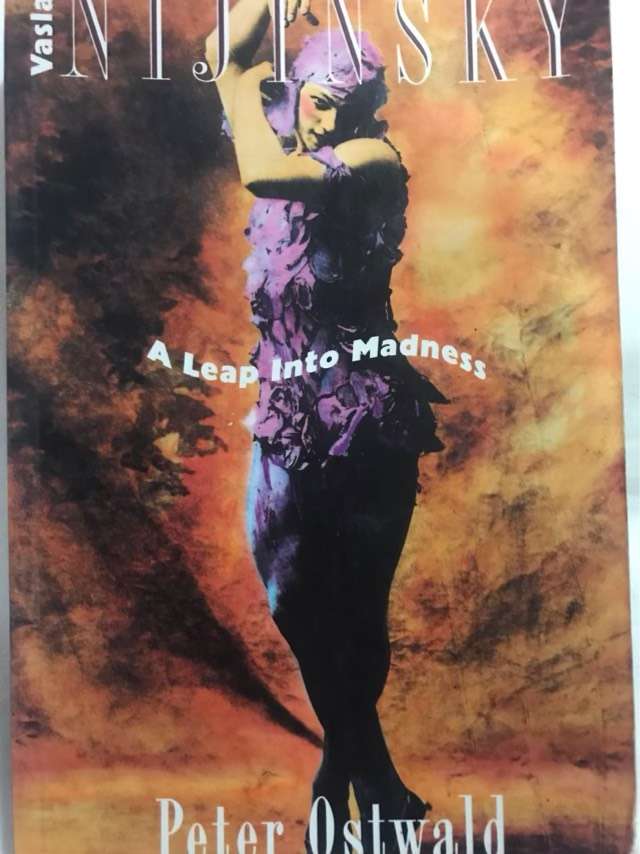 Vaslav Nijinsky, A Leap Into Madness - Peter F. Ostwald