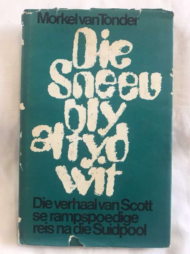 Die Sneeu Bly Altyd Wit - Morkel van Tonder