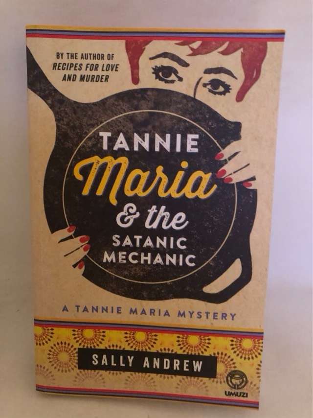Tannie Maria & the Satanic Mechanic, A Tannie Maria Mystery - Sally Andrew