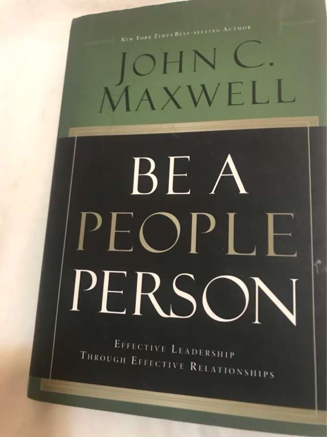 Be a People Person, Effective Leadership Through Effective Relationships - John C. Maxwell