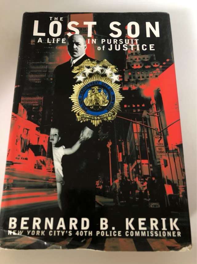 The Lost Son, A Life in Pursuit of Justice - Bernard B. Kerik