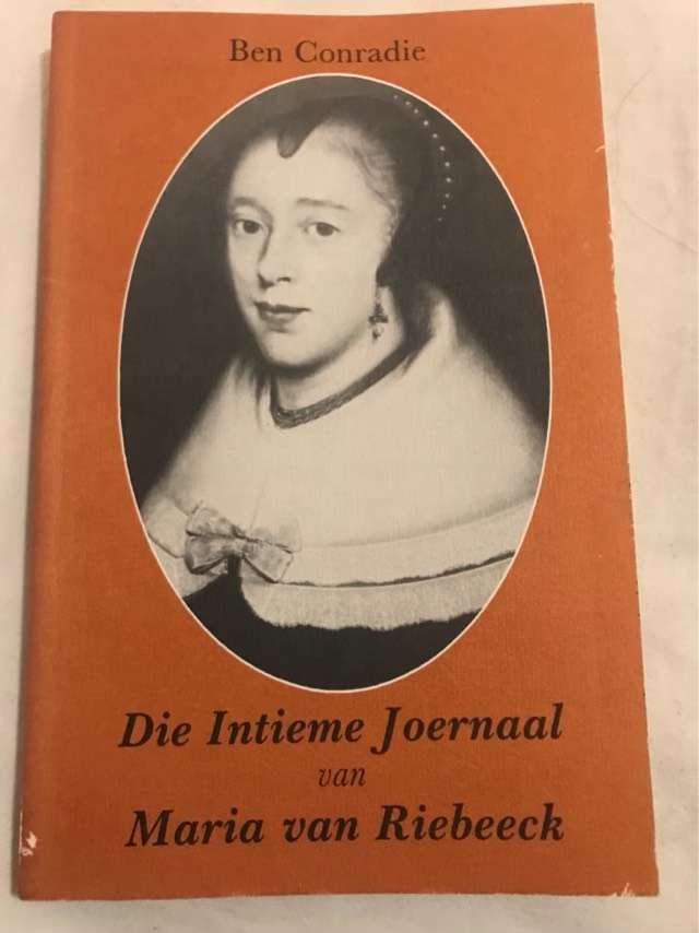 Die Intieme Joernaal van Maria Van Riebeeck *SIGNED* - Ben Conradie