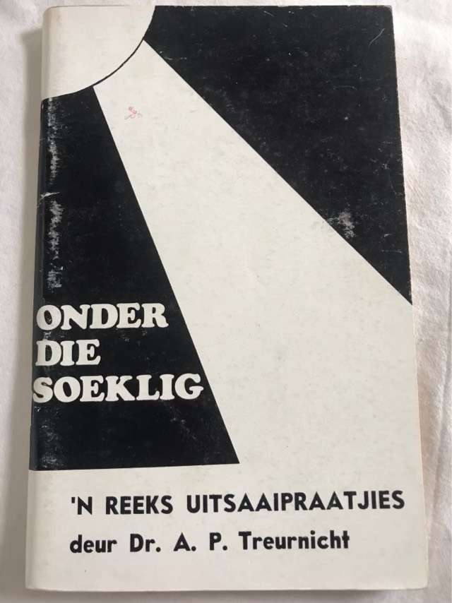 Onder die Soeklig - A.P.Treurnicht