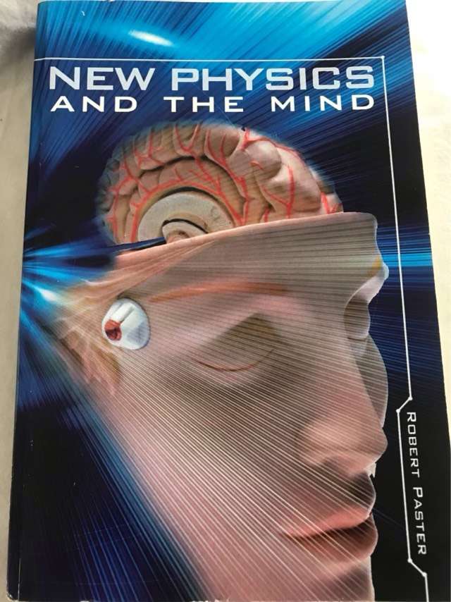 New Physics and the Mind - Robert Paster
