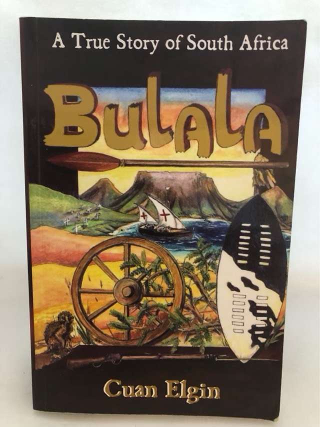 Bulala *SIGNED*, A True Story of South Africa : Bulala Tagati! (kill the Wizard!) - Cuan Elgin