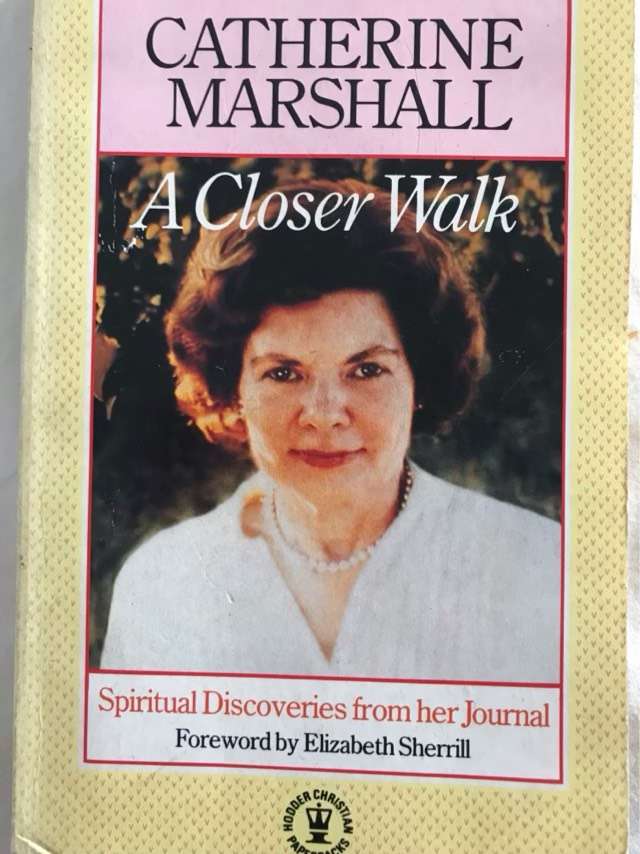 A closer walk - Catherine Marshall