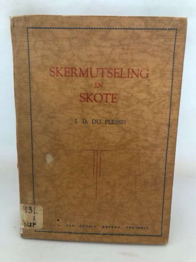 Skermutseling en Skote - I.D.du Plessis