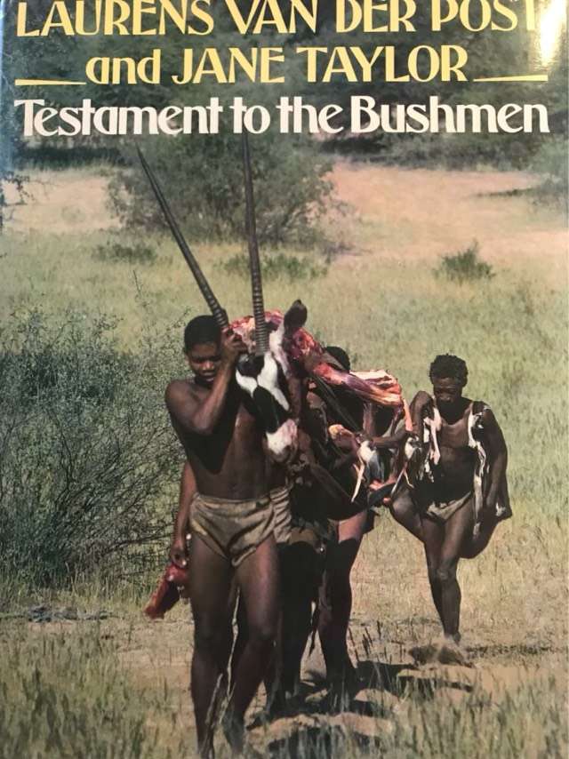 Testament To The Bushmen - Lourens van der Post & Jane