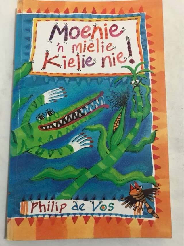 Moenie 'n mielie kielie nie en ander pittige uitinge - Philip De Vos