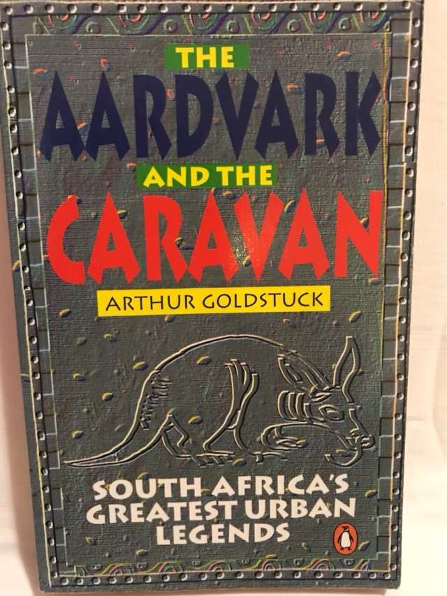The Aardvark and the Caravan - Arthur Goldstuck
