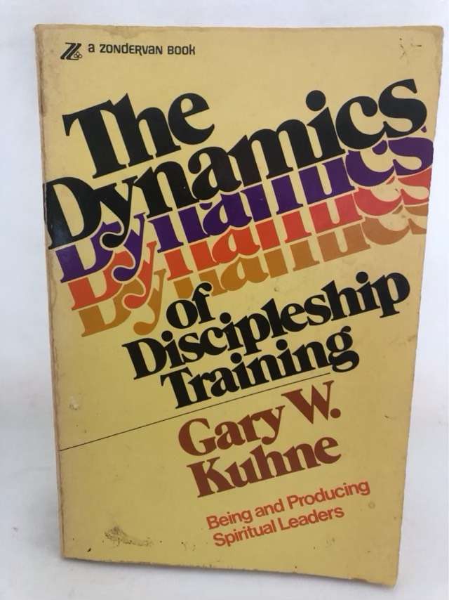The Dynamics of Discipleship Training - Gary W.Kuhn