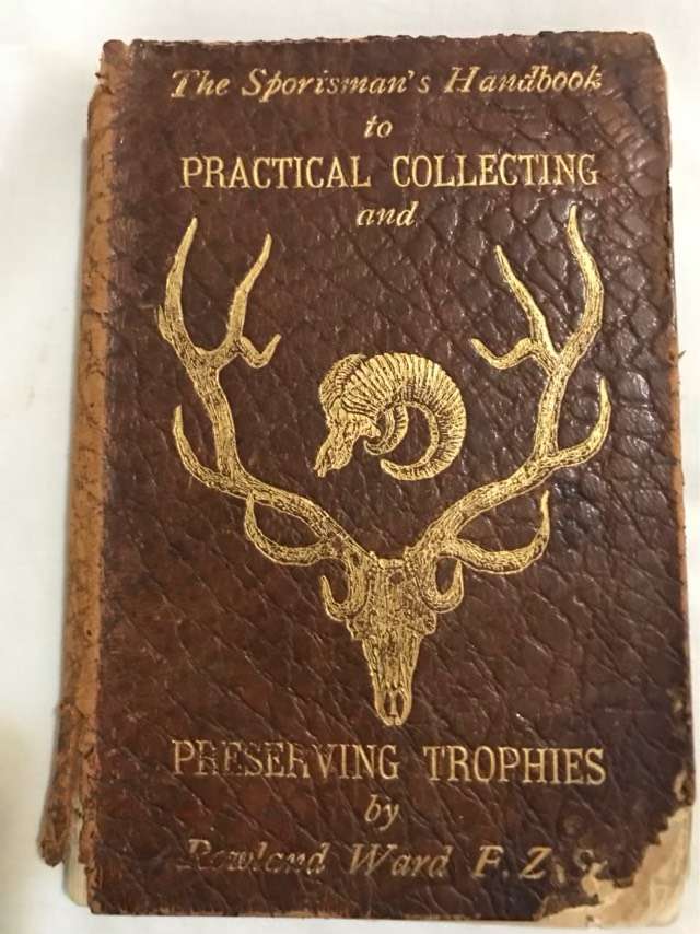 The Sportsmans Handbook to Practical Collecting and Preserving Trophies - Rowland Ward