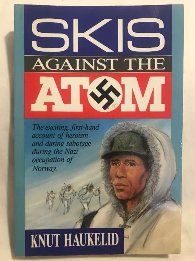 Skis Against the Atom - Knut Haukelid