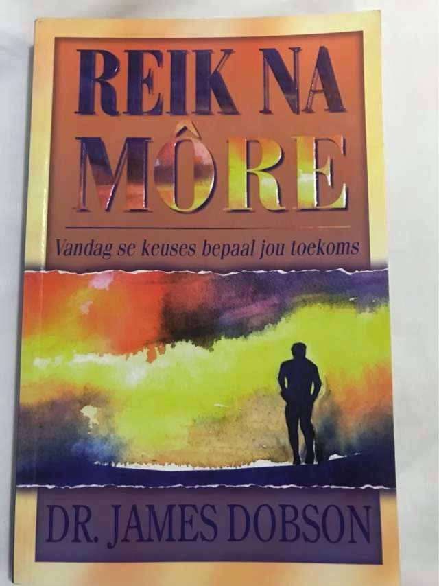 Reik na more, vandag se keuses bepaal jou toekoms - James C. Dobson