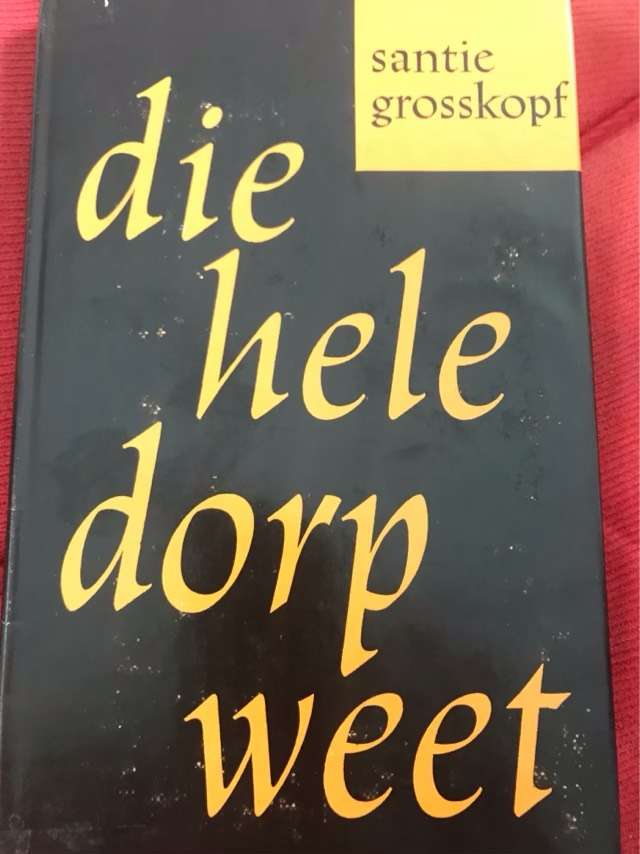 Die Hele Dorp Weet - Santie Grosskopf