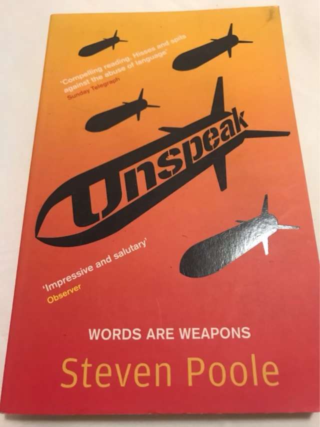 Unspeak, Words are Weapons - Steven Poole