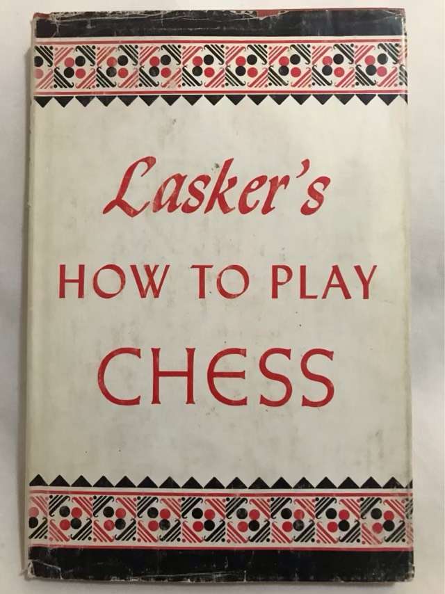 Lasker's How to Play Chess - Emanuel Lasker