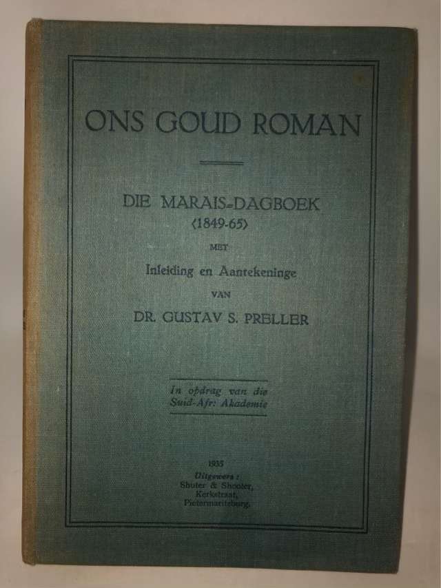 Ons Goud Roman, Die Marais-Dagboek 1849-65 - Gustav S.Preller