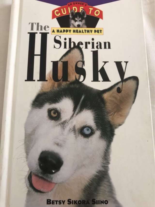 The Siberian Husky, An Owner's Guide to a Happy Healthy Pet - Betsy Sikora Siino