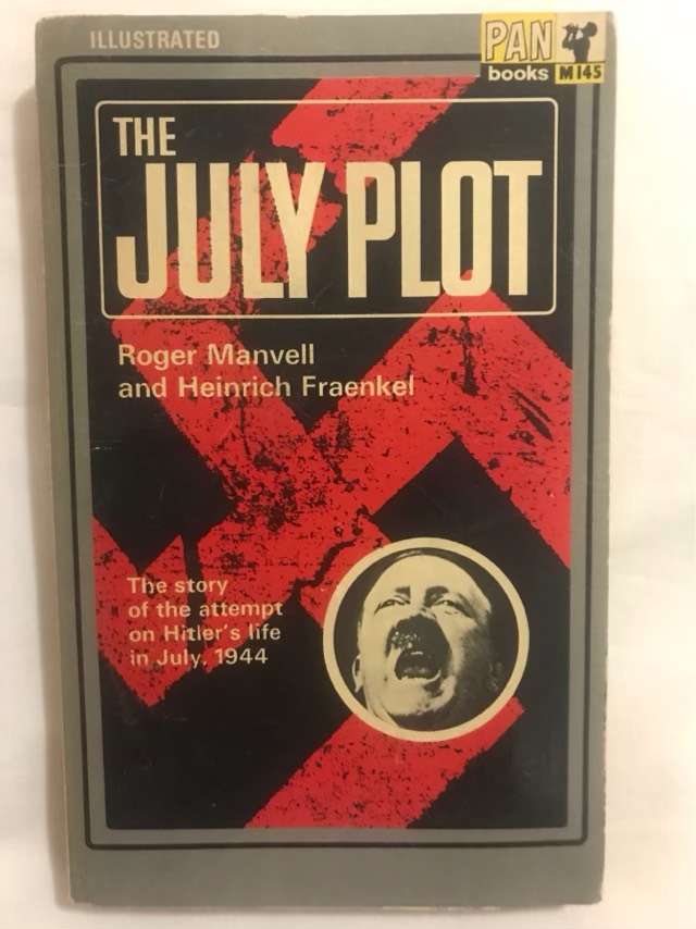 The July Plot - Roger Manvell & Heinrich Fraenkel
