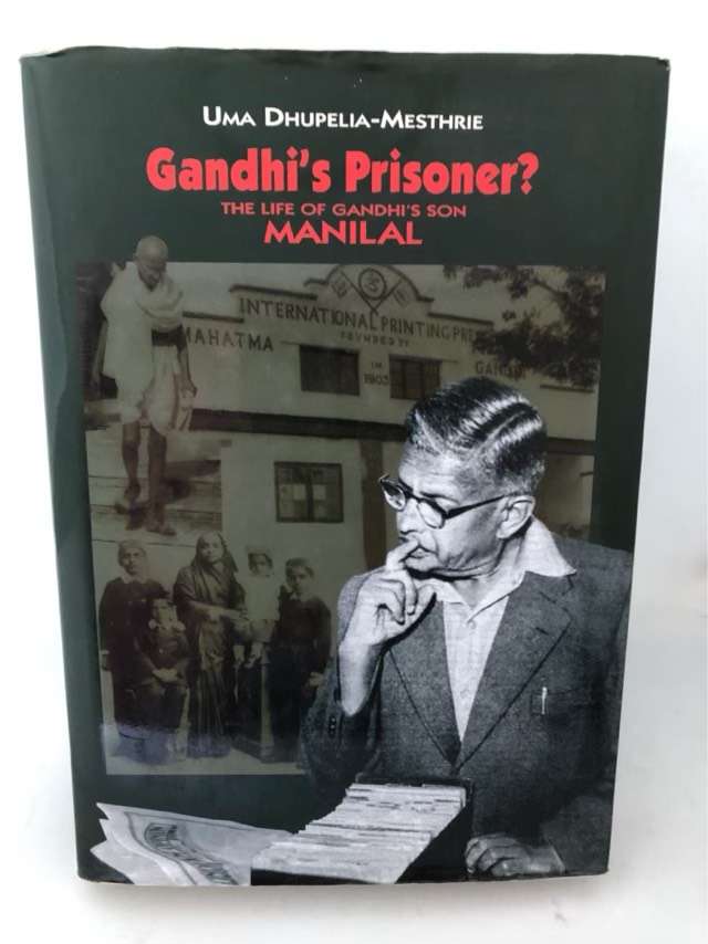 Gandhi`s Prisoner?, The Life of Gandhi`s Son Manilal - Uma Dhupelia-Mesthrie