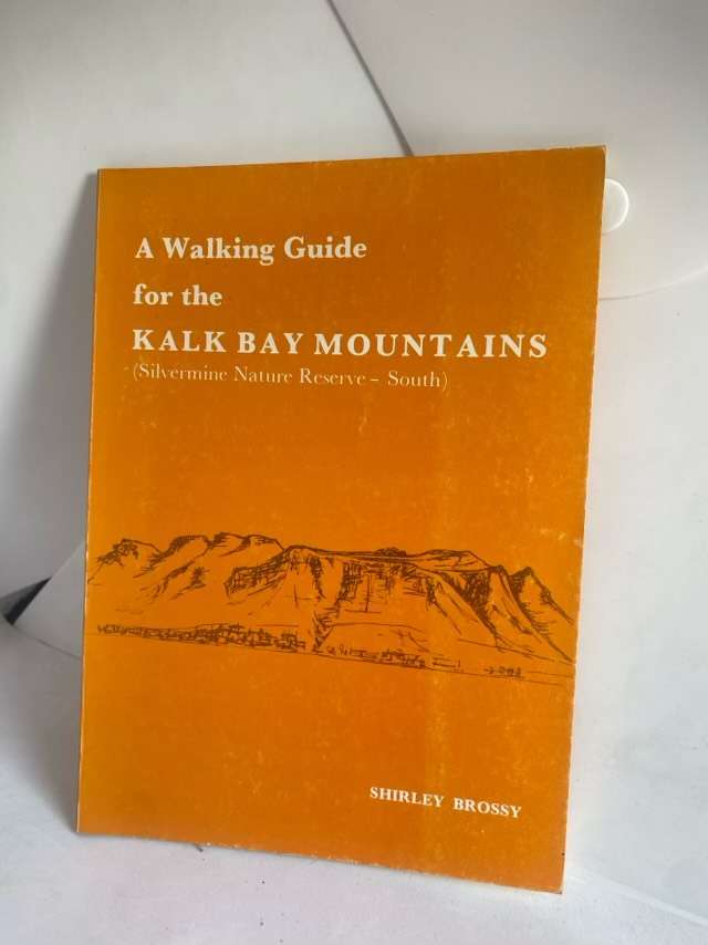 A Walking Guide For The Kalk Bay Mountains, Silvermine Nagure Reserve-South - Shirley Brossy