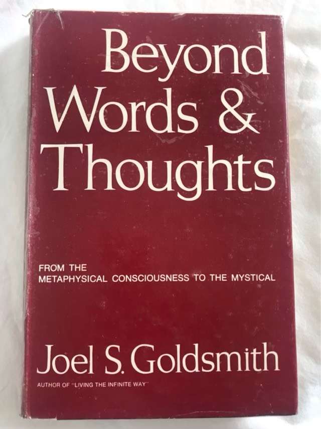 Beyond Words&Thoughts, From the Metaphysical Consciousness to the Mystical - Joel S.Goldsmith