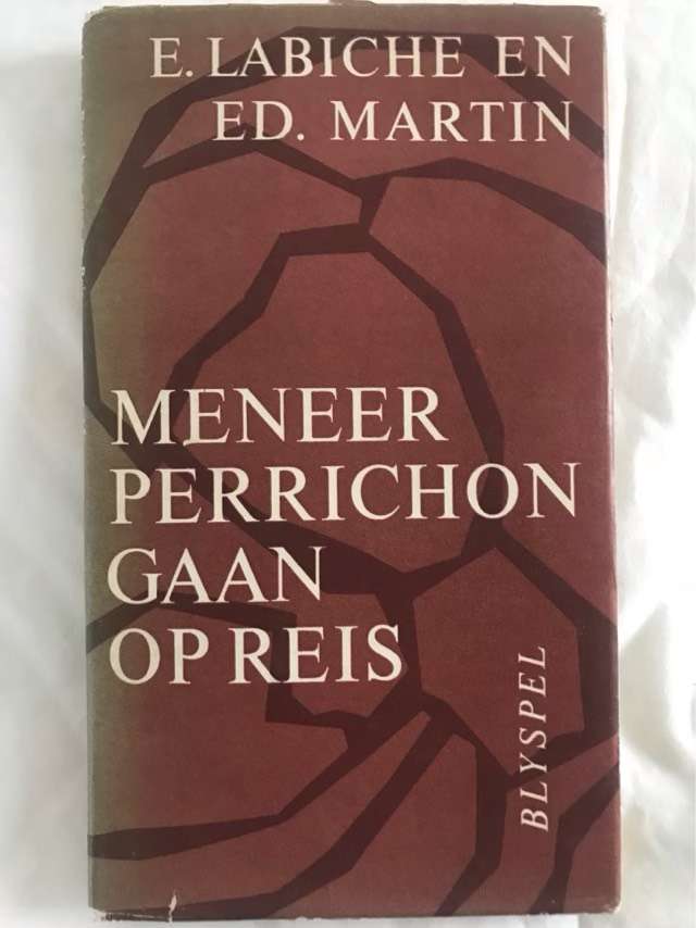 Meneer Perrichon Gaan Op Reis, Blyspel - E.Labiche en Ed.Martin
