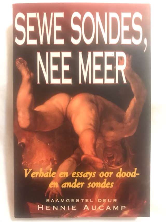 Sewe sondes, nee meer, verhale en essays oor dood- en ander sondes - Hennie Aucamp