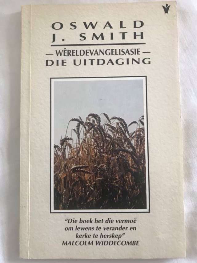 Die Uitdaging, Wereldevangelisasie - Oswald J.Smith