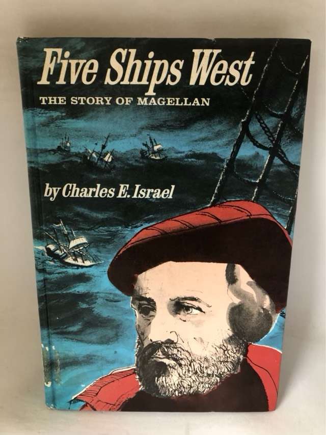 Five Ships West, The story of Magellan - Charles E.Israel