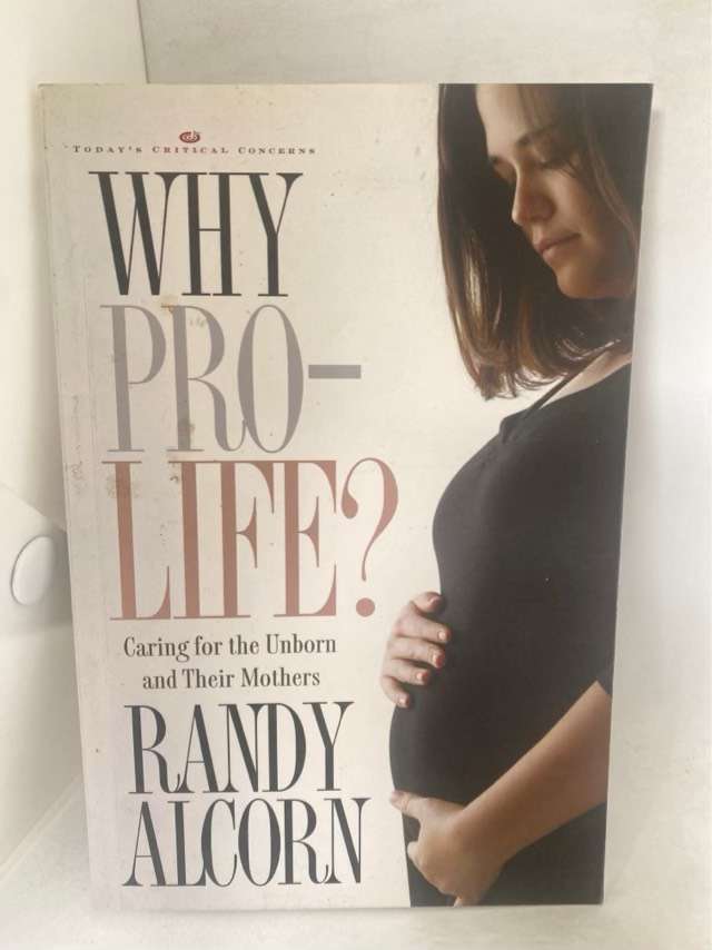 Why Pro-life? - Randy C. Alcorn