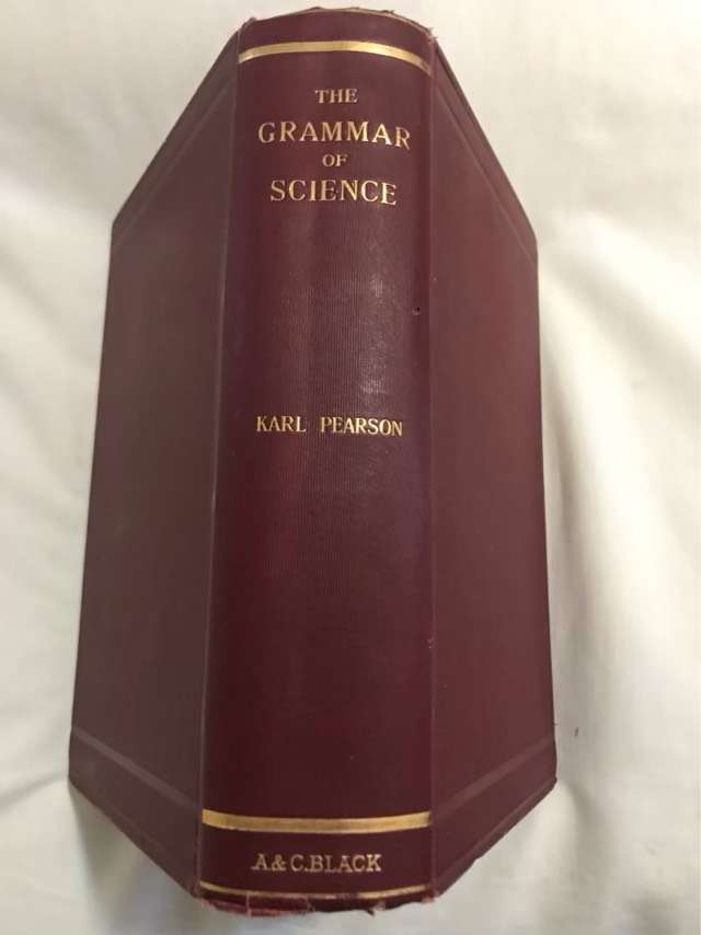 The Grammar of Science, 1900 - Karl Pearson