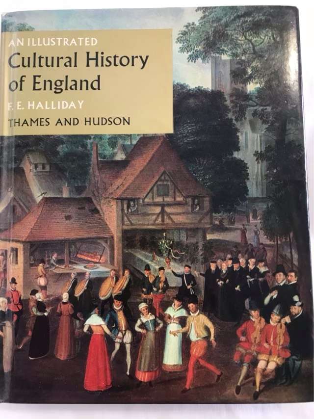 An Illustrated Cultural History of England - F.E.Halliday