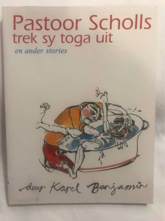 Pastoor Scholls trek sy toga uit en ander stories - Karel Benjamin