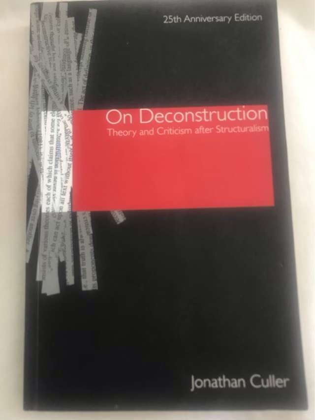 On Deconstruction, Theory and Criticism After Structuralism - Jonathan Culler