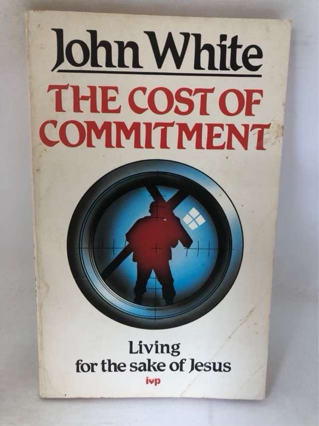The Cost of Commitment - John White