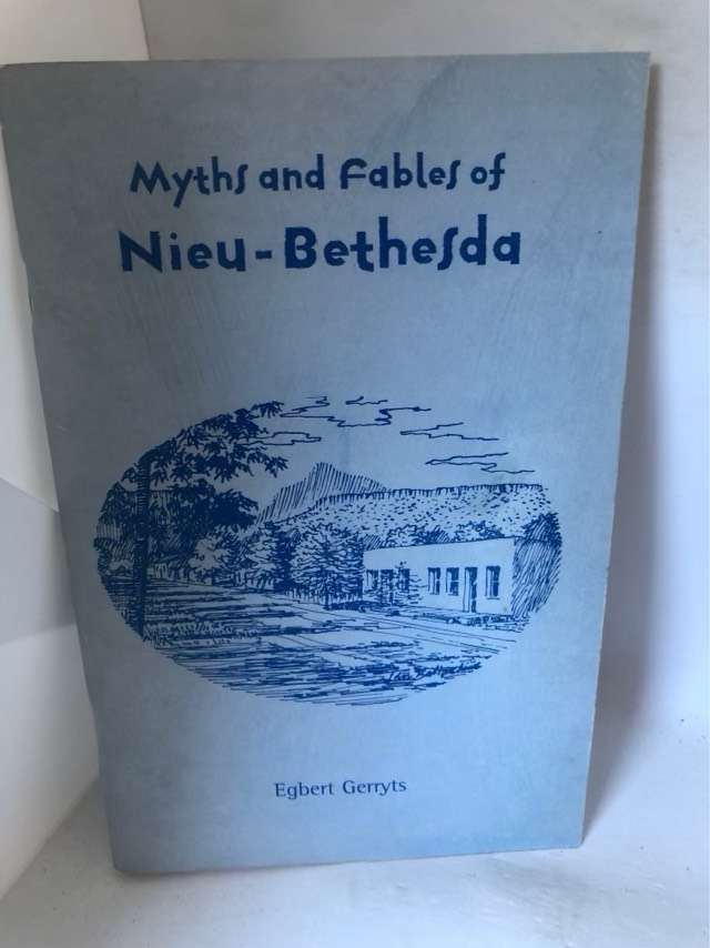 Myths and Fables of Nieu-Bethesda - E. D. Gerryts