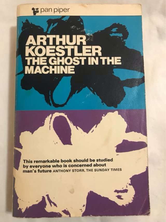 The Ghost in the Machine - Arthur Koestler