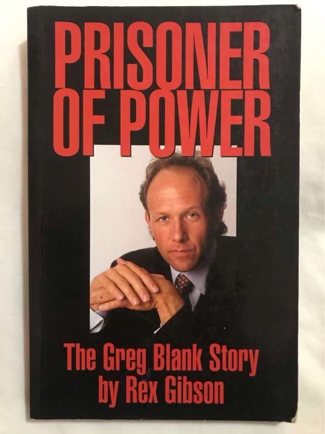 Prisoner of Power, The Greg Blank Story - Rex Gibson