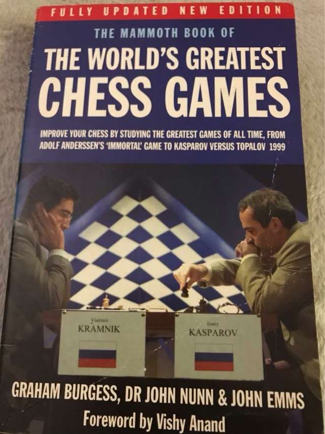 The Mammoth Book of the World's Greatest Chess Games - Graham Burgess, John Nunn, John Emms