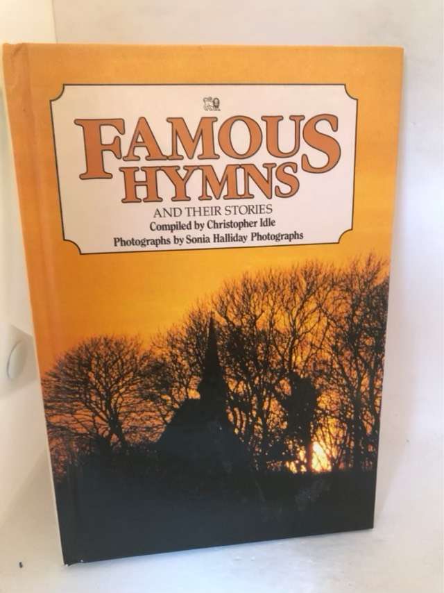 Famous Hymnsand their stories - Christopher Idle