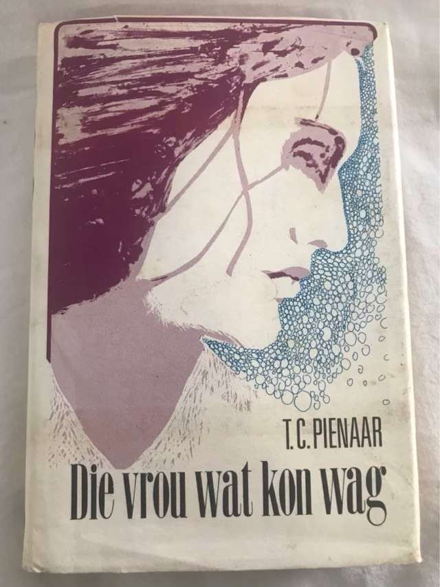 Die Vrou wat kon Wag - T.C.Pienaar