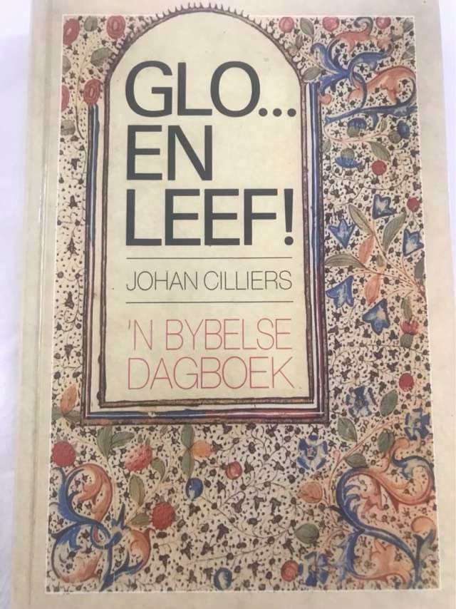 Glo en leef, 'n Bybelse dagboek - Johan Cilliers