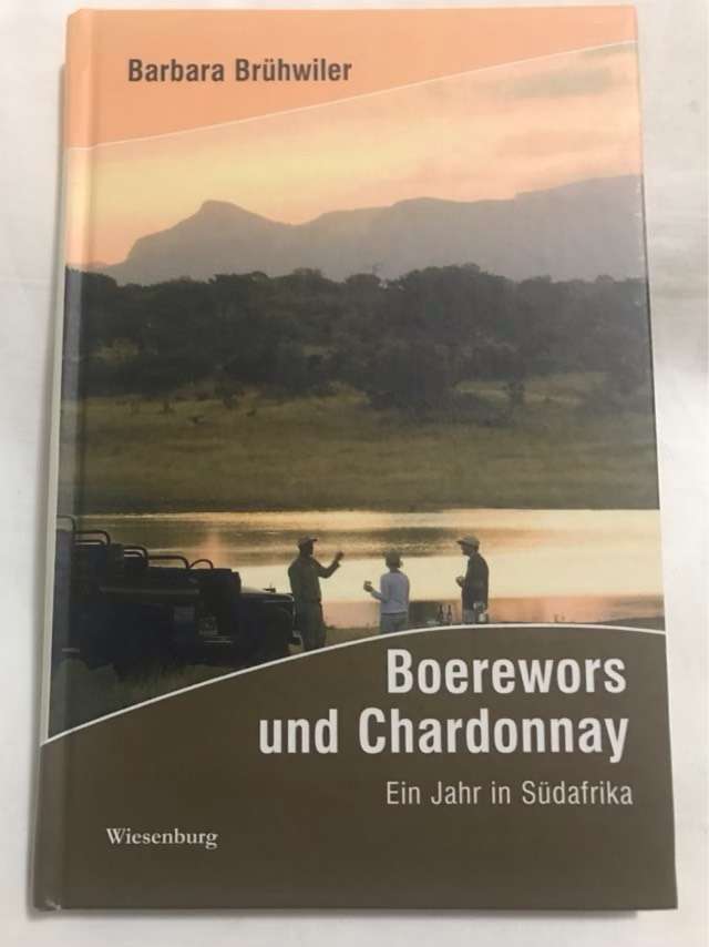 Boerewors und Chardonnay - Barbara Bruhwiler