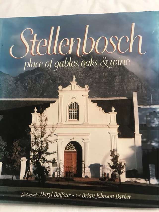Stellenbosch, Place of Gables, Oaks & Wine - Daryl Balfour, Brian Johnson Barker